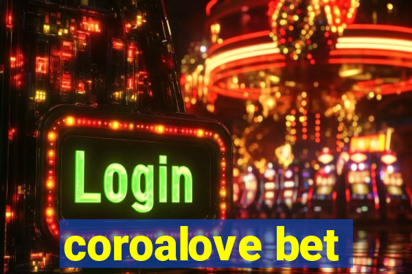coroalove bet